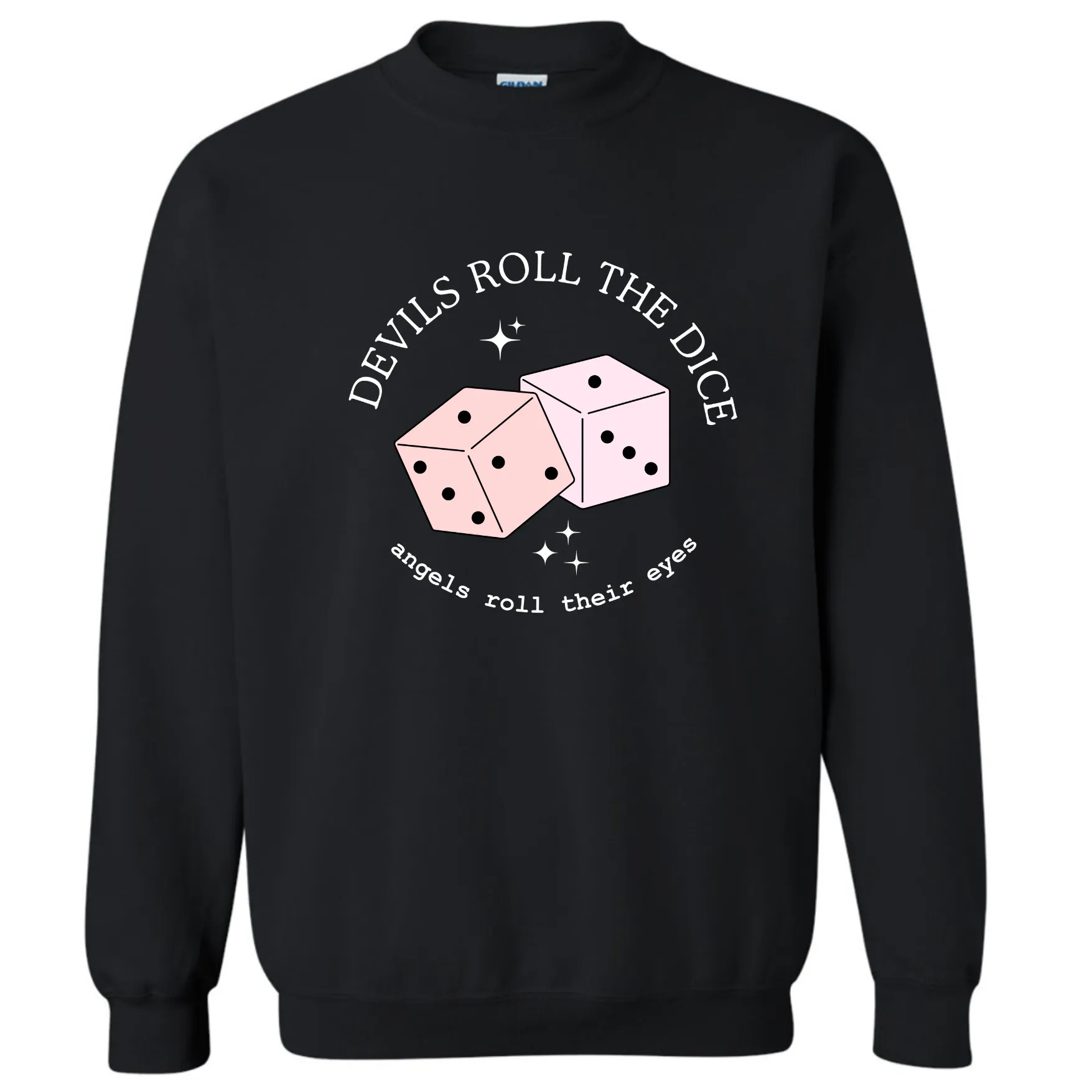 Roll the Dice - Sweatshirt - Adult (2 colour options)