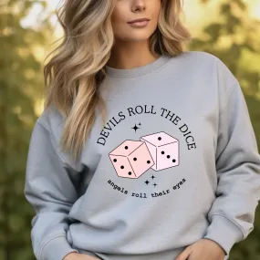 Roll the Dice - Sweatshirt - Adult (2 colour options)